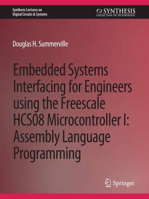 cover image of Embedded Systems Interfacing for Engineers using the Freescale HCS08 Microcontroller I